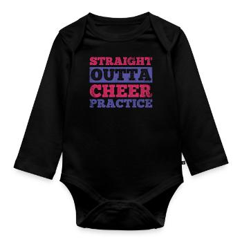 Straight Outta Cheer Practice for Cheerleaders - Organic Longsleeve Baby Bodysuit - black - Front