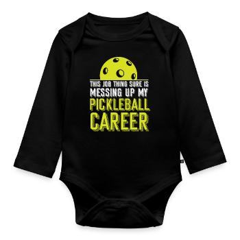 Pickleball This Job Thing Sure Is - Organic Longsleeve Baby Bodysuit - black - Front