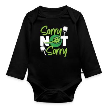 Pickleball Sorry Not Sorry - Organic Longsleeve Baby Bodysuit - black - Front