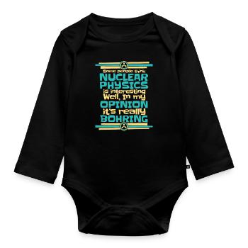 Physics Phyiker Nuclear Physics - Organic Longsleeve Baby Bodysuit - black - Front