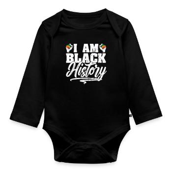 I Am Black History African American Juneteenth - Organic Longsleeve Baby Bodysuit - black - Front