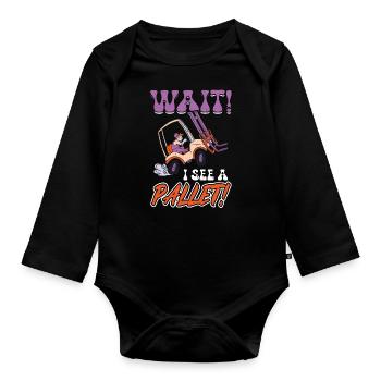 Wait I See A Pallet - Forklift Operator - Organic Longsleeve Baby Bodysuit - black - Front