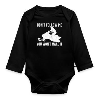 Snowmobiling Saying - Don't Follow Me You Wont Make - Organic Longsleeve Baby Bodysuit - black - Front