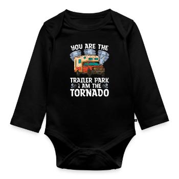 Tornadoes You Are The Trailer Park Storm Chasing - Organic Longsleeve Baby Bodysuit - black - Front