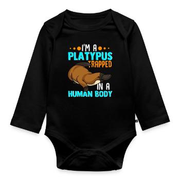 I'm a Platypus in Human Body Platypus Lover Gift - Organic Longsleeve Baby Bodysuit - black - Front