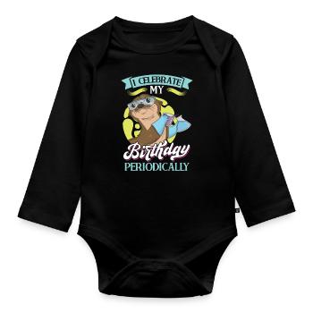 I Celebrate My Birthday Periodically - Baby Bio-Langarm-Body - Schwarz - Vorne