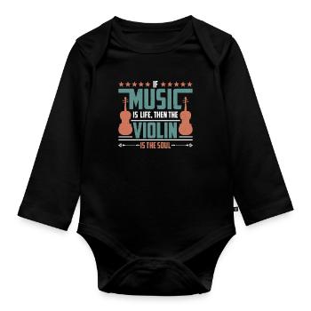 Violin If Music Is Life Then Instrument Violinist - Organic Longsleeve Baby Bodysuit - black - Front