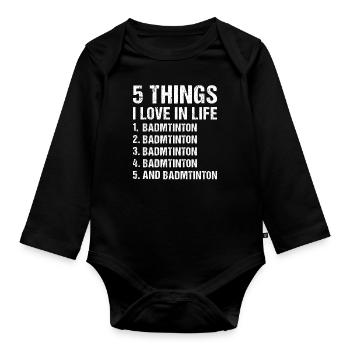 Sport 5 Things I Love In Life Badminton - Baby Bio-Langarm-Body - Schwarz - Vorne