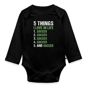Sport 5 Things I Love In Life Soccer - Baby Bio-Langarm-Body - Schwarz - Vorne