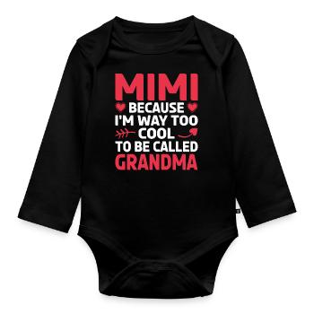 Mimi, Weil Ich Viel Zu Cool Bin, Um Oma Genannt - Baby Bio-Langarm-Body - Schwarz - Vorne