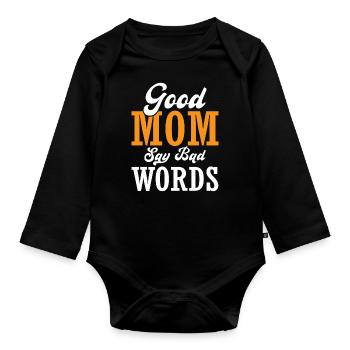 Mom Saying - Good Mom Say Bad Words - Organic Longsleeve Baby Bodysuit - black - Front