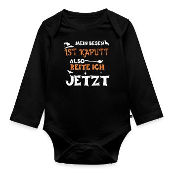 My broom is broken so ride... - Organic Longsleeve Baby Bodysuit - black - Front