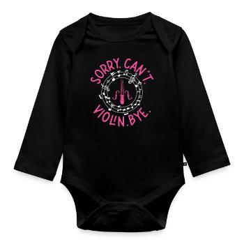 Violin Violinist Sorry. Cant. - Organic Longsleeve Baby Bodysuit - black - Front