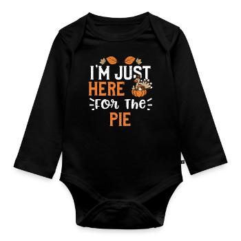 I'm Just Here For The Pie - Organic Longsleeve Baby Bodysuit - black - Front
