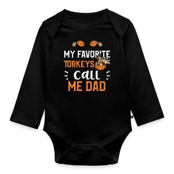 My Favorite Turkeys Call Me Dad - Baby Bio-Langarm-Body - Schwarz - Vorne