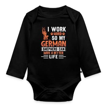 Ich arbeite hart, damit mein Schäferhund ein besseres Leben haben kann - Baby Bio-Langarm-Body - Schwarz - Vorne