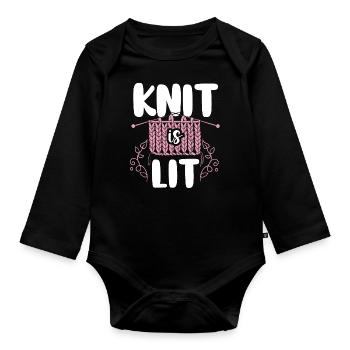 Knitting Knitter Pun Knit Is Lit - Organic Longsleeve Baby Bodysuit - black - Front