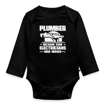 Plumber Because Even Electricians Need Heroes - Organic Longsleeve Baby Bodysuit - black - Front