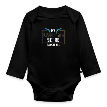 Laser Tag My Lasertag Score says it all - Organic Longsleeve Baby Bodysuit - black - Front