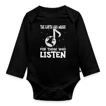 The Earth Has Music For Those Who Listen - Organic Longsleeve Baby Bodysuit - black - Front