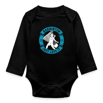 Badminton Just Love It Shuttlecock Racquet Sport - Organic Longsleeve Baby Bodysuit - black - Front