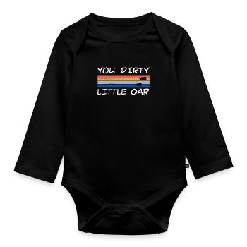 Funny Rowing Humor You Dirty Little Oar For A - Baby Bio-Langarm-Body - Schwarz - Vorne