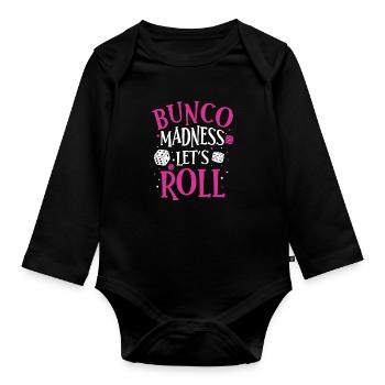 Fantastic Bunco Madness Let's Roll for Bunco - Organic Longsleeve Baby Bodysuit - black - Front