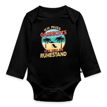Ich Muss Garnichts Ich bin im Ruhestand Rentner - Baby Bio-Langarm-Body - Schwarz - Vorne