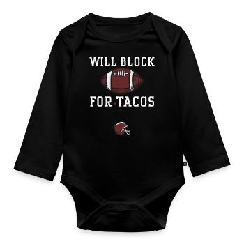 Will Block For Tacos - Football - Baby Bio-Langarm-Body - Schwarz - Vorne