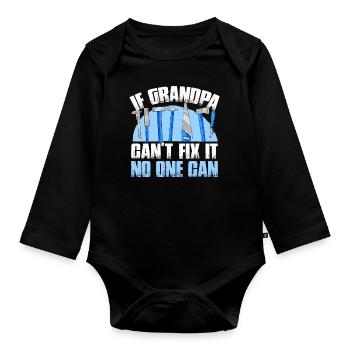 If grandpa can't fix it - Organic Longsleeve Baby Bodysuit - black - Front
