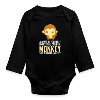 Always Be Yourself Unless You Can Be A Monkey - Organic Longsleeve Baby Bodysuit - black - Front