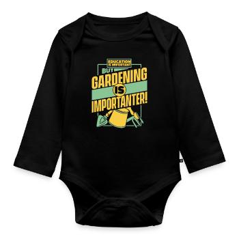 Education Is Important But Gardening Is - Organic Longsleeve Baby Bodysuit - black - Front