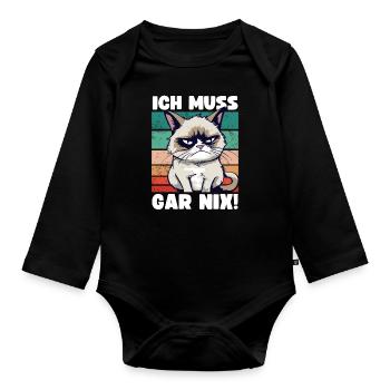 Lustige Grump Cat Ich Muss Gar Nix Sarkasmus Katze - Baby Bio-Langarm-Body - Schwarz - Vorne