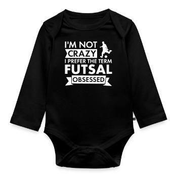 Sport I Am Not Crazy Futsal - Organic Longsleeve Baby Bodysuit - black - Front