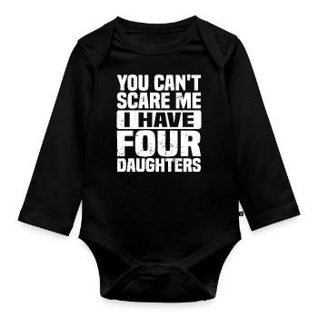Du kannst mir keine Angst machen, ich habe vier Töchter - Baby Bio-Langarm-Body - Schwarz - Vorne