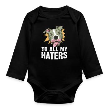 Pitbull All My Haters PitbullDog Lovers - Organic Longsleeve Baby Bodysuit - black - Front