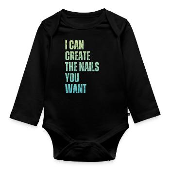 I create the nails you want manicure - Organic Longsleeve Baby Bodysuit - black - Front