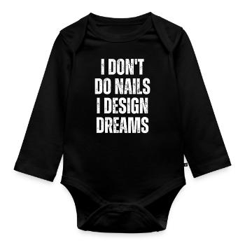 Ich Mache Keine Nägel, Ich Entwerfe Träume - Baby Bio-Langarm-Body - Schwarz - Vorne