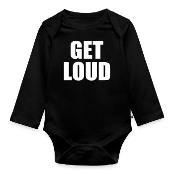 Get loud - Organic Longsleeve Baby Bodysuit - black - Front