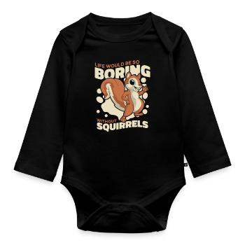 Life Would Be Boring Without Fuchshörnchen - Baby Bio-Langarm-Body - Schwarz - Vorne