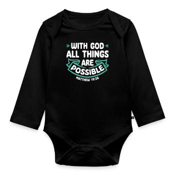 With God, all things are possible Bible verse Jesus - Organic Longsleeve Baby Bodysuit - black - Front