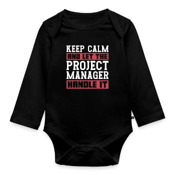Project Management Keep Calm And Let Team Manager - Organic Longsleeve Baby Bodysuit - black - Front