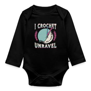 I Crochet So I Don't Unravel Crafting Needlework - Organic Longsleeve Baby Bodysuit - black - Front