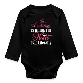 Cardiology Where The Heart Is Literally - Organic Longsleeve Baby Bodysuit - black - Front