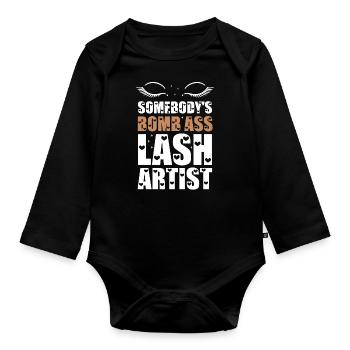 Somebody's Bomb Ass Lash Artist - Organic Longsleeve Baby Bodysuit - black - Front