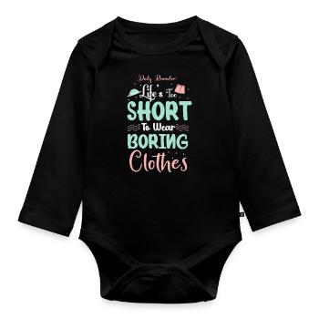 La vie est trop courte pour porter des vêtements ennuyeux - Body Bébé bio manches longues - noir - Devant