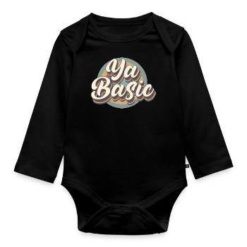 Ya Grundlegendes beleidigendes sarkastisches Zitat - Baby Bio-Langarm-Body - Schwarz - Vorne