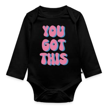 You Got This Graphic - Organic Longsleeve Baby Bodysuit - black - Front