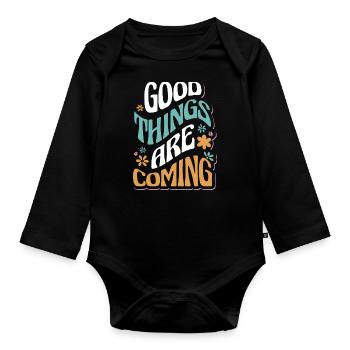Good Things Are Coming Motivational - Organic Longsleeve Baby Bodysuit - black - Front