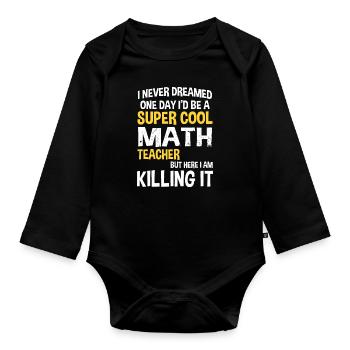 I Never Dreamed One Day I'd Be A Cool - Organic Longsleeve Baby Bodysuit - black - Front
